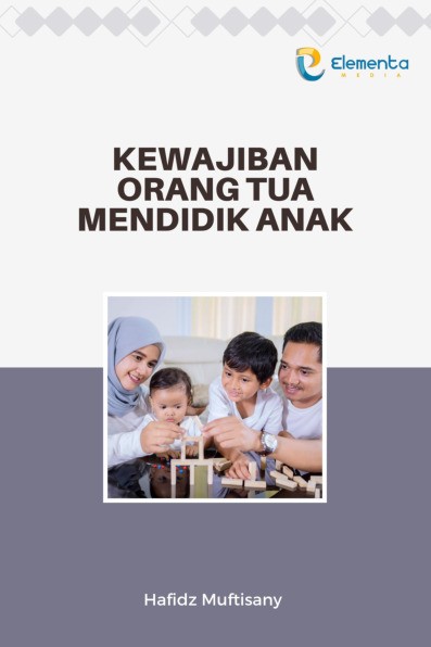 Kewajiban Orang Tua Mendidik Anak